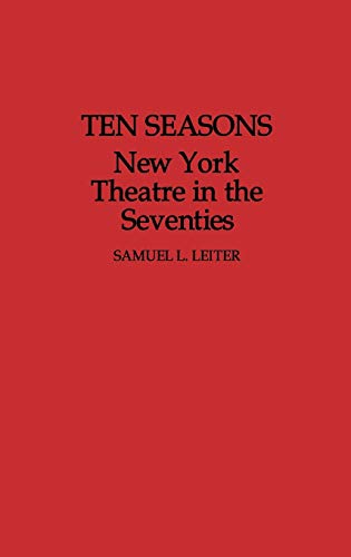 Stock image for Ten Seasons : New York Theatre in the Seventies for sale by Better World Books