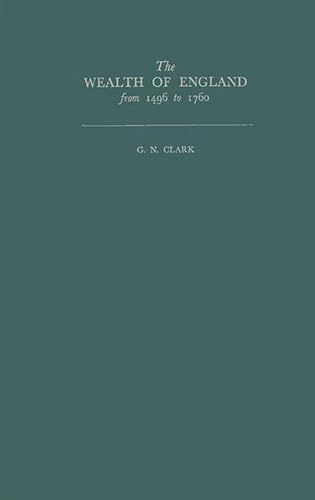 Beispielbild fr The Wealth of England from 1496 to 1760: (The Home University of Modern Knowledge) zum Verkauf von Ergodebooks