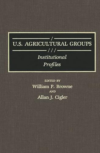 Stock image for U.S. Agricultural Groups: Institutional Profiles (Bibliographies and Indexes in Religious Studies) for sale by Hay-on-Wye Booksellers