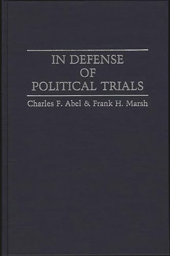 9780313251115: In Defense of Political Trials: (Contributions in Political Science)