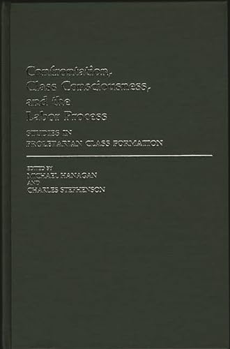 Beispielbild fr Confrontation, Class Consciousness, and the Labor Process : Studies in Proletarian Class Formation zum Verkauf von Better World Books