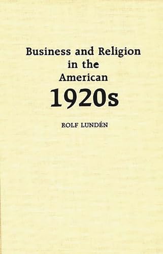 Beispielbild fr Business and Religion in the American 1920s: (Contributions in American Studies) zum Verkauf von Lucky's Textbooks