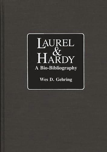 9780313251726: Laurel and Hardy: A Bio-Bibliography (Popular Culture Bio-Bibliographies)