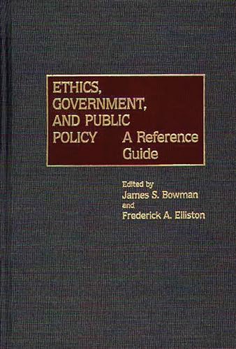 9780313251924: Ethics, Government, and Public Policy: A Reference Guide