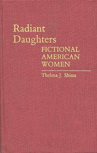 9780313251979: Radiant Daughters: Fictional American Women: 66 (Contributions in Women's Studies)