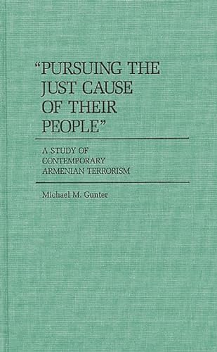 Beispielbild fr "Pursuing the Just Cause of Their People": A Study of Contemporary Armenian Terrorism (Contributions in Political Science) zum Verkauf von HPB-Red