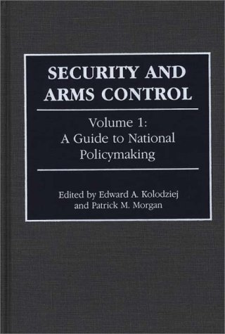 Beispielbild fr Security and Arms Control Vol. 1 : A Guide to National Policymaking zum Verkauf von Better World Books