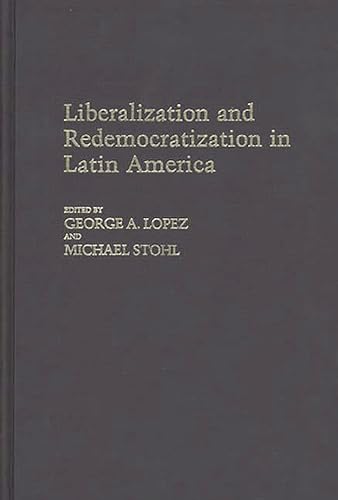 Stock image for Liberalization and Redemocratization in Latin America: (Contributions in Political Science) for sale by HPB-Red