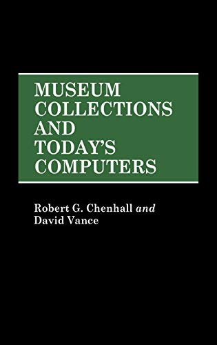 Imagen de archivo de Museum Collections and Today's Computers a la venta por Better World Books Ltd