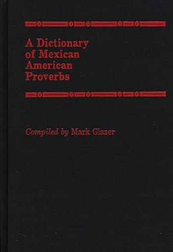 9780313253850: A Dictionary of Mexican American Proverbs