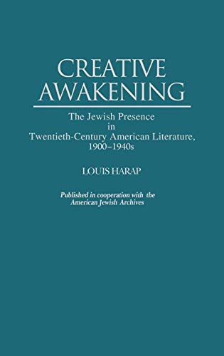 9780313253867: Creative Awakening: The Jewish Presence in Twentieth-Century American Literature, 1900-1940s (Contributions in Ethnic Studies)