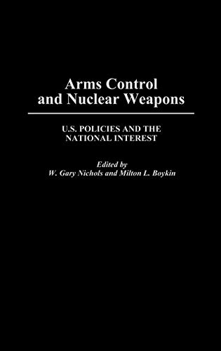 Stock image for Arms Control and Nuclear Weapons: U.S. Policies and the National Interest for sale by Ground Zero Books, Ltd.