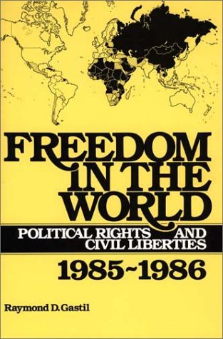 Freedom in the World: Political Rights and Civil Liberties, 1985-1986 (9780313253980) by Gastil, Raymond D.