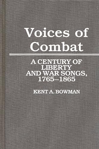 9780313254086: Voices of Combat: A Century of Liberty and War Songs 1765 1865