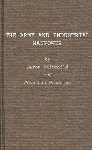 Imagen de archivo de The Army and Industrial Manpower (United States Army in World War II) a la venta por Lucky's Textbooks