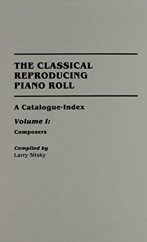 9780313254963: The Classical Reproducing Piano Roll: Set A Catalogue-Index [2 volumes] (Music Reference Collection)