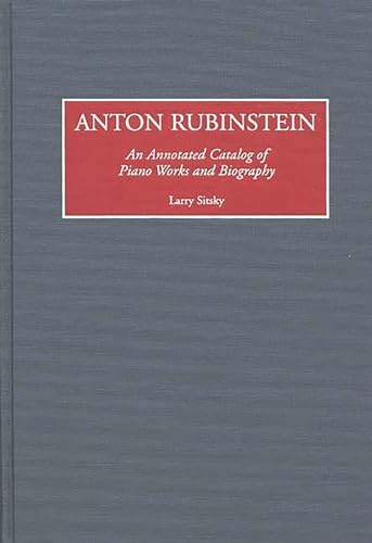 Anton Rubinstein - Sitsky, Larry