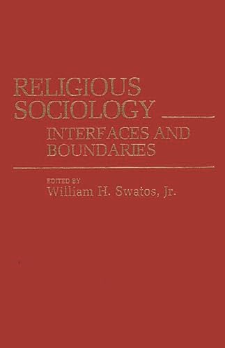 Stock image for Religious Sociology Interfaces And Boundaries for sale by Willis Monie-Books, ABAA