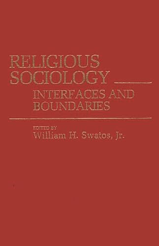 9780313255281: Religious Sociology: Interfaces and Boundaries (Controversies in Science)