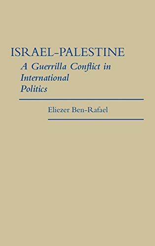 Stock image for Israel-Palestine: A Guerrilla Conflict in International Politics for sale by Montana Book Company