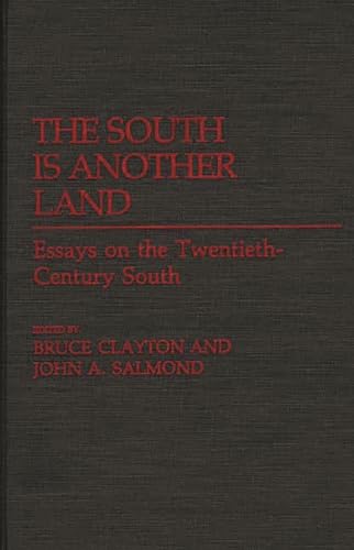 Beispielbild fr The South Is Another Land: Essays on the Twentieth-Century South (Contributions in American History) zum Verkauf von Murphy-Brookfield Books