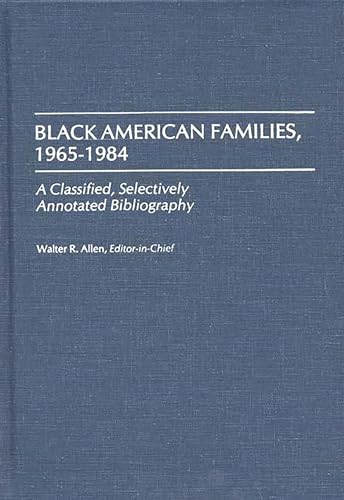 Imagen de archivo de Black American Families, 1965-1984: A Classified, a la venta por N. Fagin Books