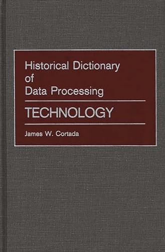 Beispielbild fr Historical Dictionary of Data Processing: Technology zum Verkauf von Bookmonger.Ltd