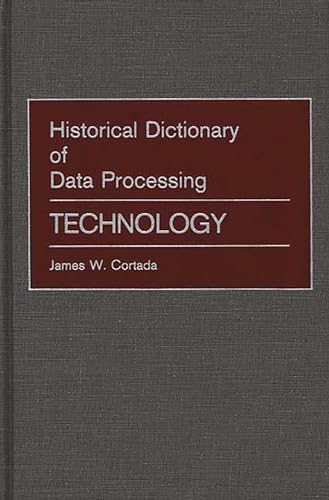 Imagen de archivo de Historical Dictionary of Data Processing: Technology a la venta por Bookmonger.Ltd