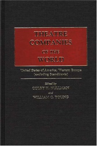 Imagen de archivo de Theatre Companies of the World : United States of America, Western Europe (excluding Scandinavia) a la venta por Better World Books: West