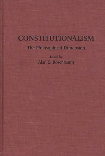 Stock image for Constitutionalism: The Philosophical Dimension (Contributions in Political Science) for sale by HPB-Red