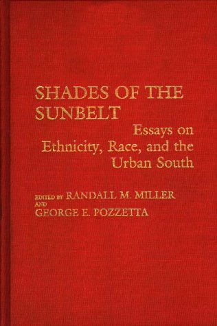 Stock image for Shades of the Sunbelt : Essays on Ethnicity, Race, and the Urban South for sale by Better World Books