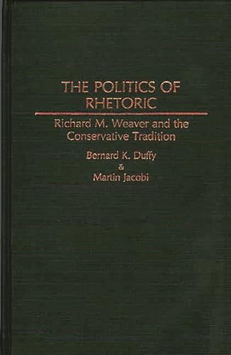 9780313257131: The Politics Of Rhetoric