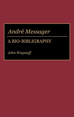 9780313257360: Andre Messager: A Bio-Bibliography (Bio-Bibliographies in Music): 33
