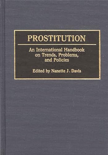 Stock image for Prostitution: An International Handbook on Trends, Problems, and Policies for sale by ThriftBooks-Dallas