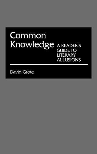 Immagine stock per Common Knowledge: A Reader's Guide to Literary Allusions
