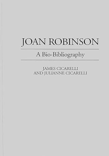 Stock image for Joan Robinson: A Bio-Bibliography (Bio-Bibliographies in Economics) for sale by suffolkbooks