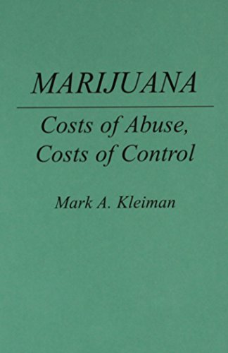 Stock image for Marijuana: Costs of Abuse, Costs of Control (Contributions in Political Science) for sale by HPB-Red