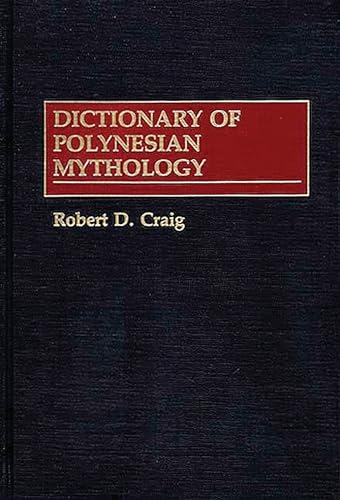 9780313258909: Dictionary of Polynesian Mythology