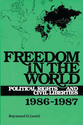 Freedom in the World: Political Rights and Civil Liberties 1986-1987 (9780313259067) by Gastil, Raymond D.