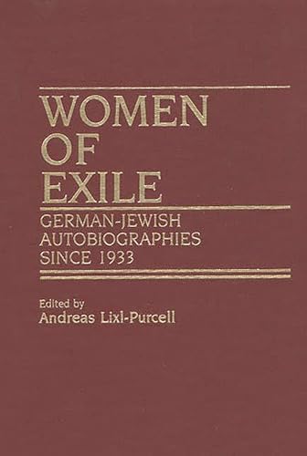 Beispielbild fr Women of Exile: German-Jewish Autobiographies Since 1933 (Contributions in Women's Studies) zum Verkauf von Housing Works Online Bookstore