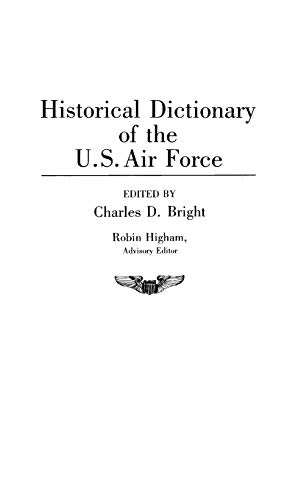 9780313259289: Historical Dictionary Of The U.S. Air Force