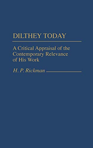 Stock image for Dilthey Today Vol. 35 : A Critical Appraisal of the Contemporary Relevance of His Work for sale by Better World Books