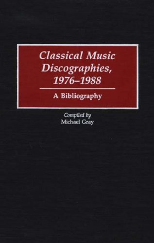 Beispielbild fr Classical Music Discographies, 1976-1988: A Bibliography zum Verkauf von Second Story Books, ABAA