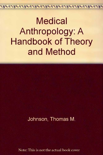 Stock image for Medical Anthropology: A Handbook of Theory and Method for sale by Zubal-Books, Since 1961