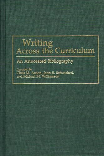 Stock image for Writing Across the Curriculum: An Annotated Bibliography for sale by Revaluation Books