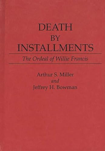 Beispielbild fr Death by Installments: The Ordeal of Willie Francis zum Verkauf von THE SAINT BOOKSTORE