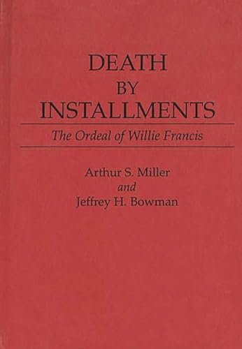 Stock image for Death by Installments : The Ordeal of Willie Francis for sale by Better World Books