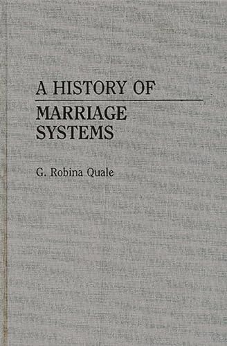 9780313260100: A History of Marriage Systems: 13 (Contributions in Family Studies)