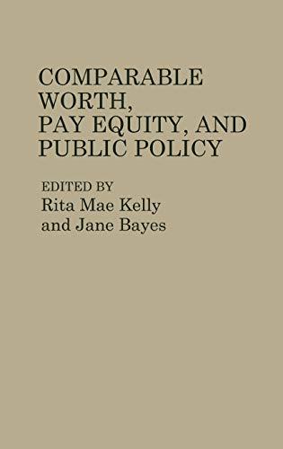 Stock image for Comparable Worth, Pay Equity, and Public Policy: Prepared under the Auspices of the Policy Studies Organization. for sale by Yushodo Co., Ltd.