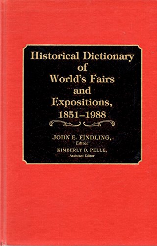 Stock image for Historical Dictionary of World's Fairs and Expositions, 1851-1988 for sale by Better World Books